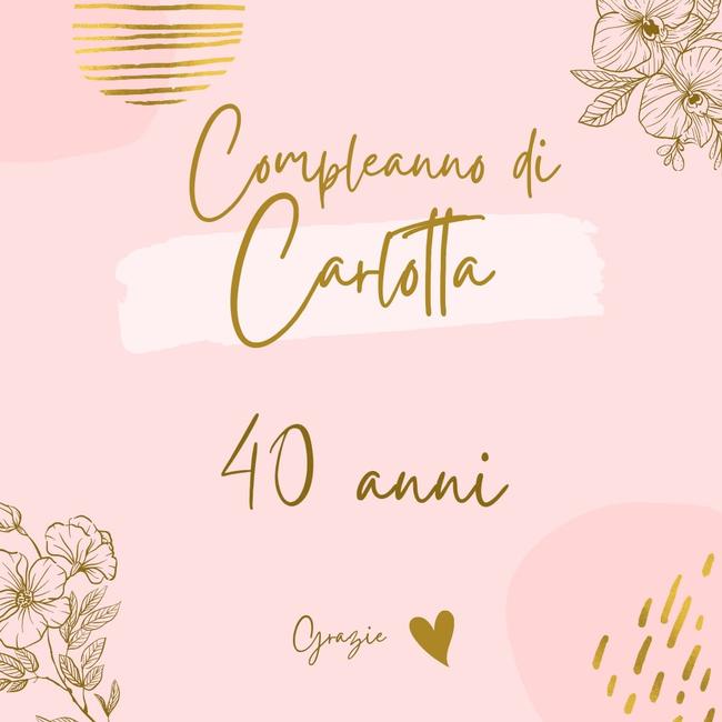 Compleanno Carlotta - 40 Anni